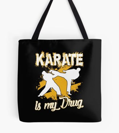Karate Is My Drug Tote Bag Official Karate Merch
